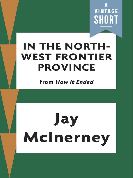 Title details for In the North-West Frontier Province by Jay McInerney - Available